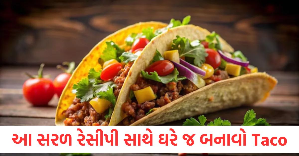 આ સરળ રેસીપી સાથે ઘરે જ બનાવો Taco, બજાર જેવો સ્વાદ મળશે, બધા તેના વખાણ કરશે easy way to make hotel style taco at home with this simple recipe2